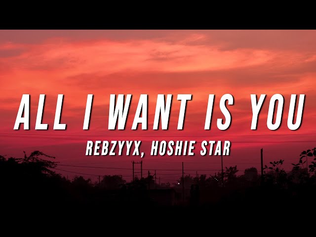 Rebzyyx - all i want is you (Lyrics) ft. hoshie star class=