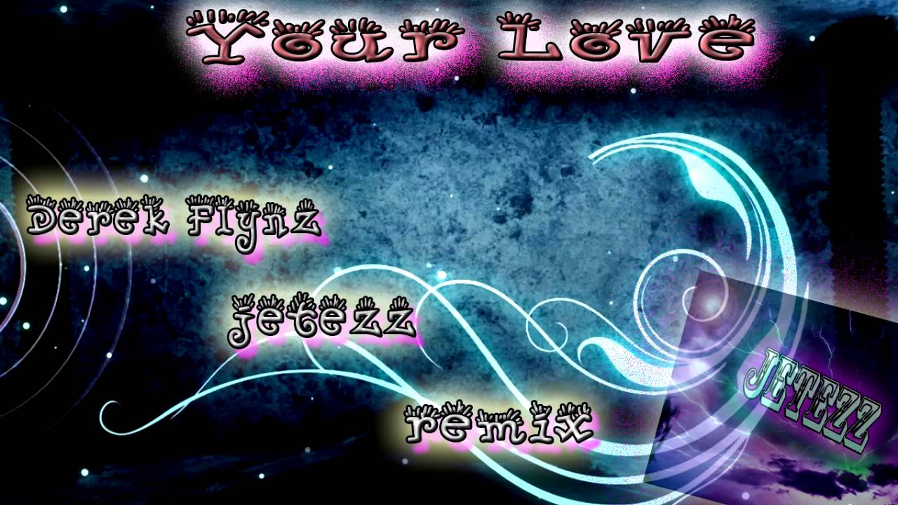 Derek Flynz  Your Love /Jetezz Remix/