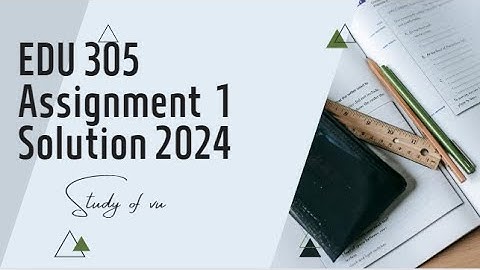 EDU 305 Assignment No 1|| Class Management (edu 305) Correct Solution Spring 2024