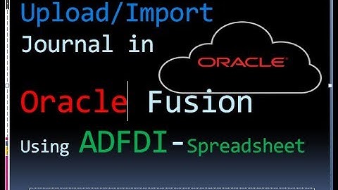 How to create journal entries in Oracle Fusion R13|using ADFDI|Spreadsheet