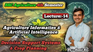 Decision Support System (DSS) and Crop Planning in Agriculture / Agricultural Informatics & AI