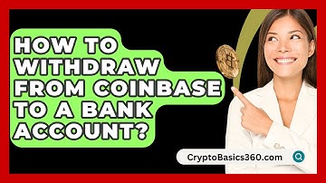 How to Withdraw from Coinbase to a Bank Account? - CryptoBasics360.com