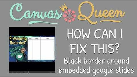 How Can I Fix This? - Black Border Around Embedded Google Slides