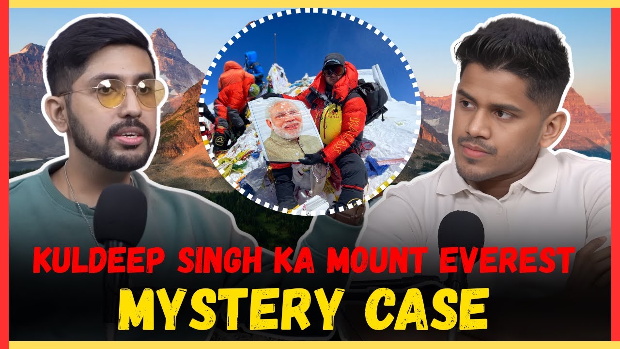 Kuldeep Singh Ka Mount Everest Mystery Case || Best Of Real Talk
