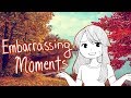 Some of My Most Embarrassing Moments