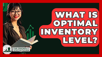 What Is Optimal Inventory Level? - The Friendly Statistician