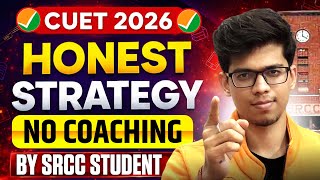 CUET 2026: *NO COACHING* HONEST STRATEGY by SRCC student🔥Syllabus,Resources,FREE MCQs, etc| CUET