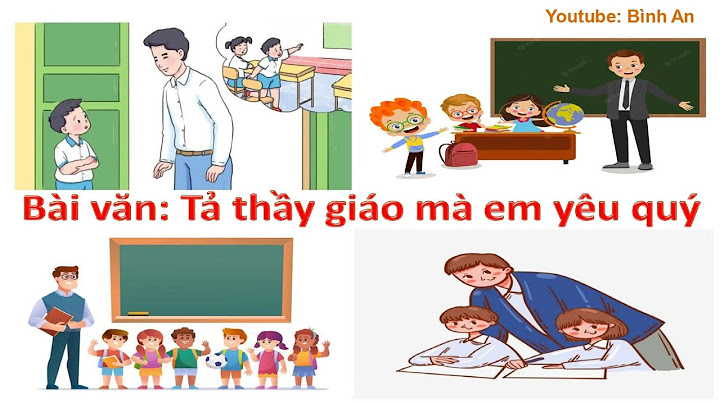 Bài văn tả thầy giáo lớp 5 ngắn năm 2024