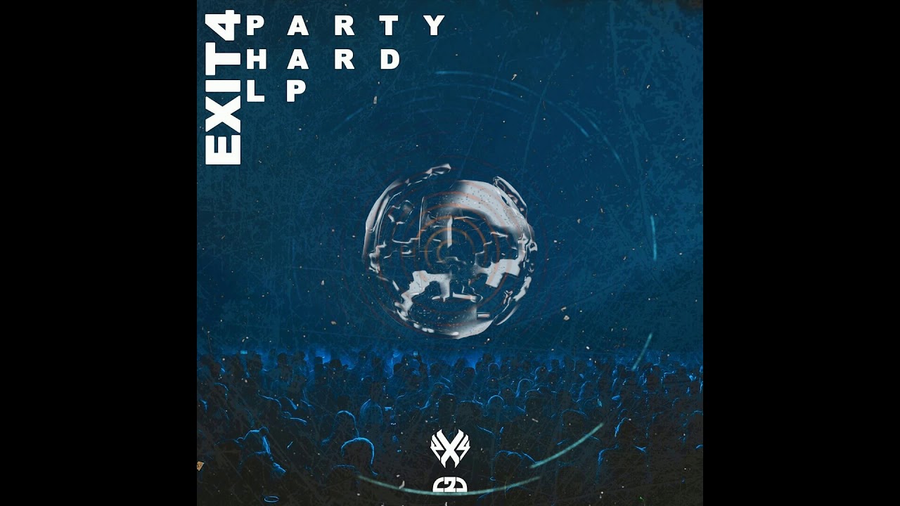 Exit4 - Party Hard (Close 2 Death dub)