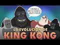 La evolucin de king kong animada