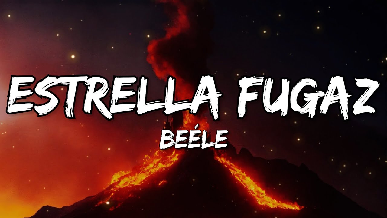 Beéle - estrella fugaz (Letra/Lyrics)