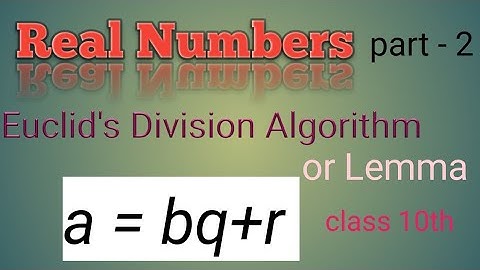 Euclid division algorithm. Class 10th.