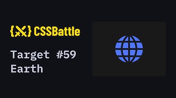 CSS Battle #59 - Earth | 100% match solution
