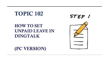 DINGTALK TOPIC 102 : HOW TO SET UNPAID LEAVE IN DINGTALK