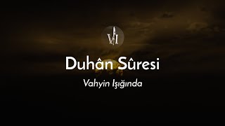 Duhân Sûresi - Abdurrahman El Ussi