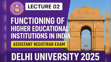 Delhi University Assistant Registrar exam functioning of higher education lec 02