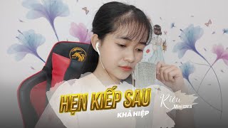 HẸN KIẾP SAU l KHẢ HIỆP - KIỀU MINI COVER