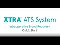 Xtra® Autotransfusion System: Quick start