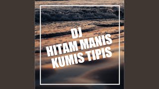 Dj Hitam Manis Kumis Tipis