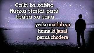 |Tuki-samjhana| |Galti ta sabko Hunxa timlai pani thahaxa tara| [lyrics]💫