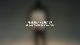 ISABELLA - ¥$, kanye west, ty dolla $ign (sped up)