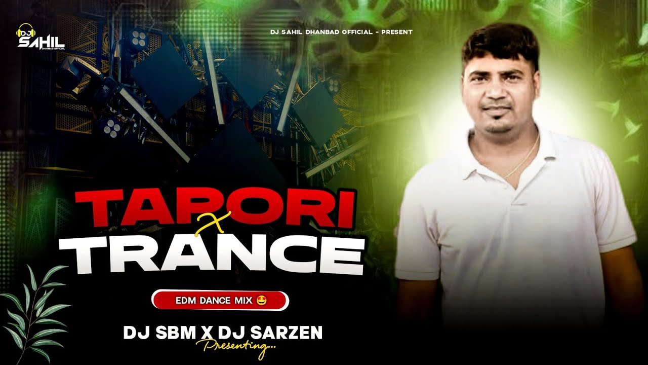 TAPORI X TRANCE - DANCE SPL MIX - DJ SBM X DJ SARZEN 