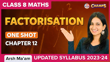 Factorisation | ONE SHOT | Chapter 12 | Class 8 | BYJU