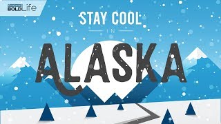 Stay Cool in Alaska