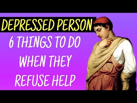 6 Things to do when a DEPRESSED person refuses help