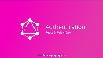 HowToGraphQL (React & Relay) - Authentication (6/9)