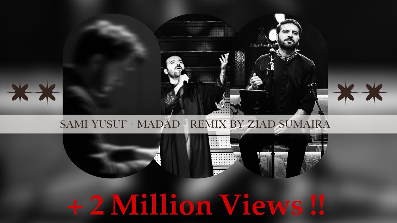 Madad - Sami Yusuf - Remix by Ziad Sumaira