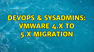 DevOps & SysAdmins: Vmware 4.x to 5.x migration (2 Solutions!!)