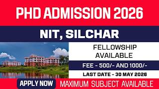 New PhD Admission 2026 | National Institute of Technology Silchar | NITS | Fellowship | Apply Now