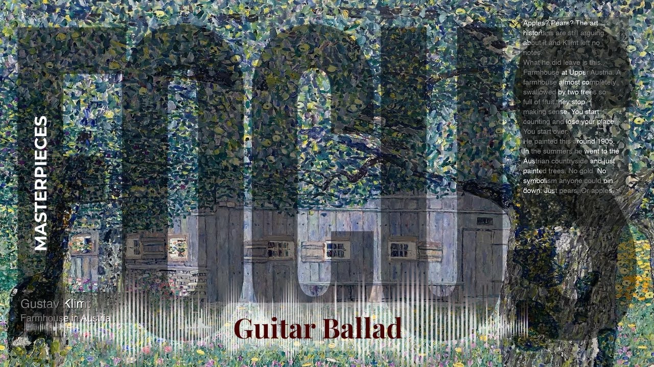 Focus - Guitar Ballad with Old Masters | Klimt · Farmhouse in Austria & others