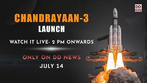 Launch of LVM3-M4 / Chandrayaan - 3 Mission – LIVE from Satish Dhawan Space Centre