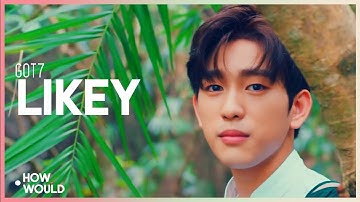 How Would GOT7 Sing TWICE