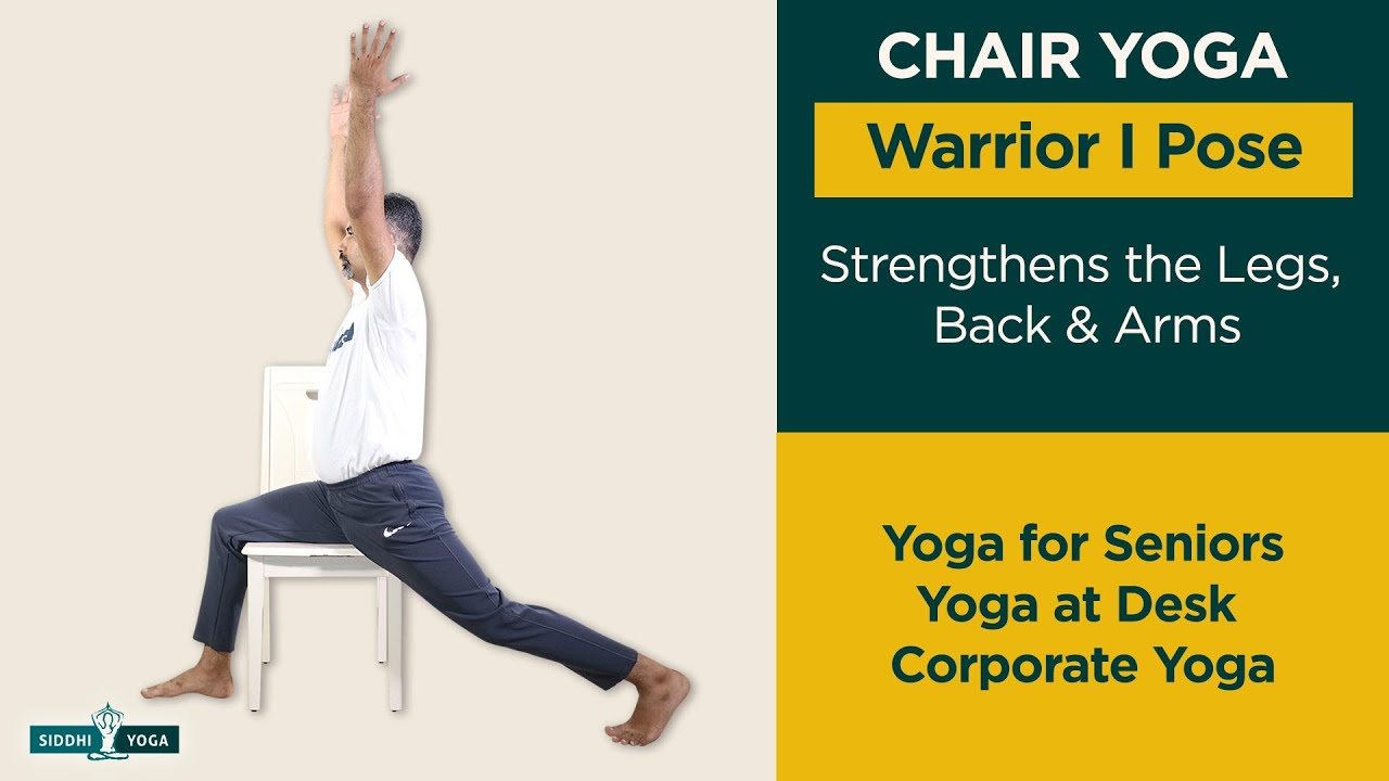 Chair Yoga: Warrior I Pose, Strengthens the Back