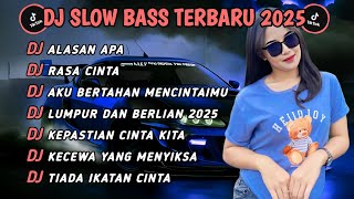 Download Lagu DJ TIKTOK TERBARU 2025 SLOW BASS 🎵 DJ.ALASAN APA  DJ RASA CINTA 🎵VIRAL MP3