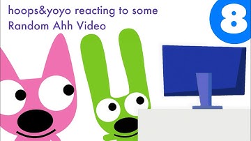 hoops&yoyo reacting to some Random ahh video #8