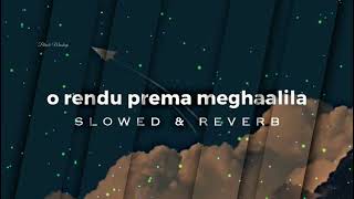 O Rendu Prema 💕 Meghaalila ☁️ (Slowed-Reverb) -Baby 🖤 black Mashup 🖤🦋