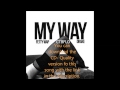 Remy Boyz - My Way RMX Ft. Drake (CD Quality Download)