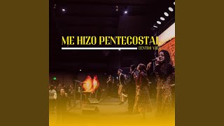 Video thumbnail of "Coros Pentecostales - Me hizo Pentecostal"