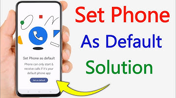 Set Phone As Default Problem | Set Phone As Default Kaise Thik Kare