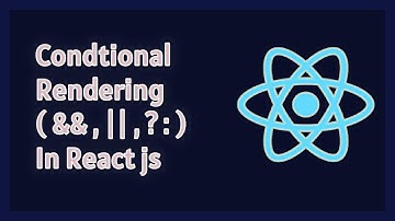 Conditional Rendering in Reactjs | React js tutorial for beginners