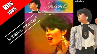 Download Lagu Kuharus Mencari ~ Irianti Erningpraja (1985) MP3 Download Lagu Kuharus Mencari ~ Irianti Erningpraja (1985) MP3