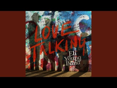 Love Talking - Eli Young Band