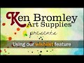Ken bromley art supplies  using our wishlist feature