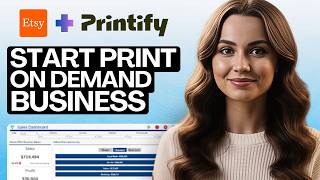 How to Start Your Print on Demand Business with Etsy + Printify 2026 (Step-By-Step)