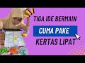 Tiga Kegiatan Belajar di Rumah cuma pakai kertas lipat