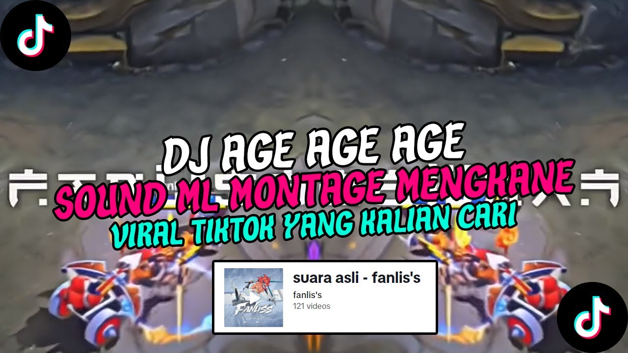 DJ AGE AGE AGE SOUND ML MONTAGE MENGKANE VIRAL TIKTOK YANG KALIAN CARI CARI
